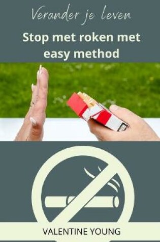 Cover of Verander je leven Stop met roken met easy method