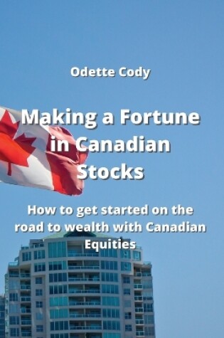 Cover of Making a Fortune in Canadian Stocks