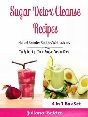 Book cover for Sugar Detox Cleanse Recipes: Herbal Blender Recipes