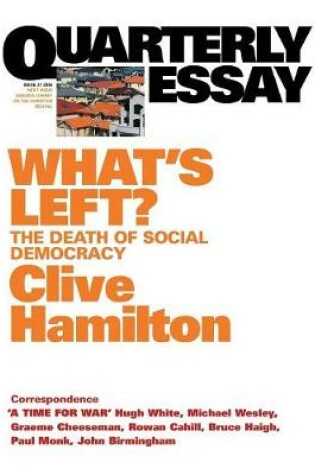 Cover of What's Left?: The Death of Social Democracy: Quarterly Essay 21