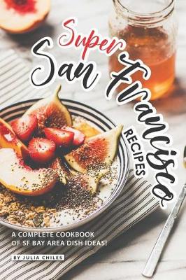 Book cover for Super San Francisco Recipes