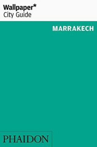 Cover of Wallpaper* City Guide Marrakech 2016