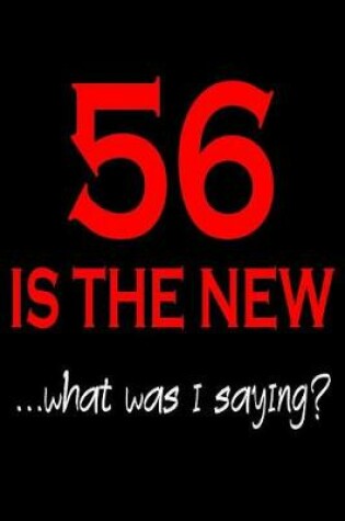 Cover of 56 Is The New