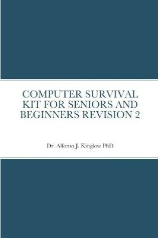 Cover of Computer Survival Kit for Seniors and Beginners Revision 2