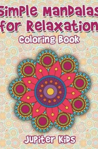 Cover of Simple Mandalas For Relaxation Coloring Book