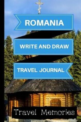 Cover of Romania Write and Draw Travel Journal