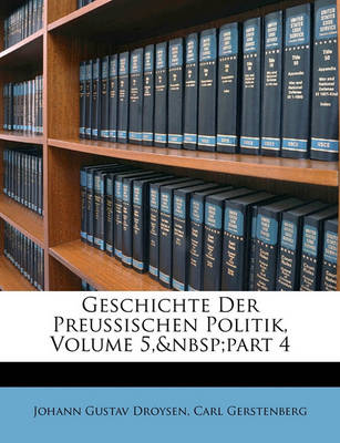 Book cover for Geschichte Der Preussischen Politik, Volume 5, Part 4