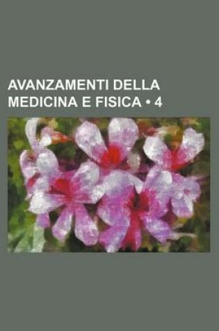 Cover of Avanzamenti Della Medicina E Fisica (4)