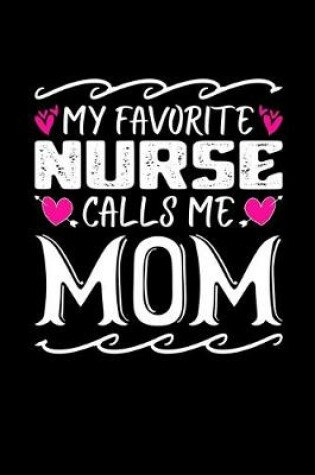 Cover of My Favorite Nurse Calls Me Mom