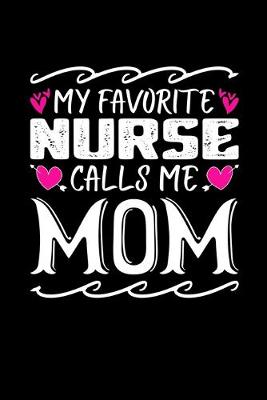 Book cover for My Favorite Nurse Calls Me Mom