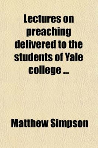 Cover of Lectures on Preaching Delivered to the Students of Yale College