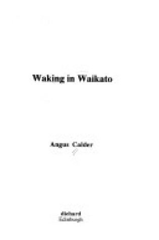 Cover of Waking in Waikato