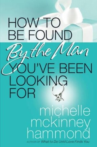 Cover of How to Be Found by the Man You've Been Looking For