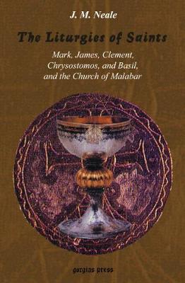 Book cover for The Liturgies of Saints Mark, James, Clement, Chrysostomos, and Basil, and the Church of Malabar