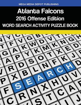 Book cover for Atlanta Falcons 2016 Offense Word Search Activity Puzzle Book