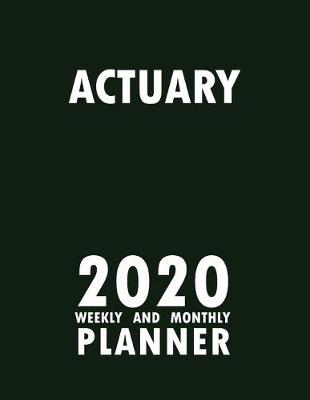 Book cover for Actuary 2020 Weekly and Monthly Planner