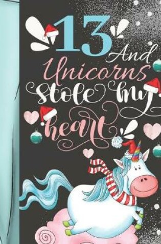 Cover of 13 And Unicorns Stole My Heart