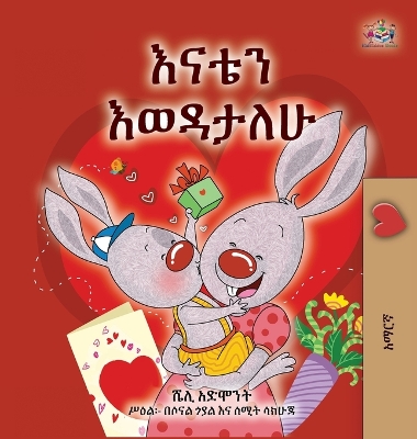 Cover of I Love My Mom (Amharic Children's Book)