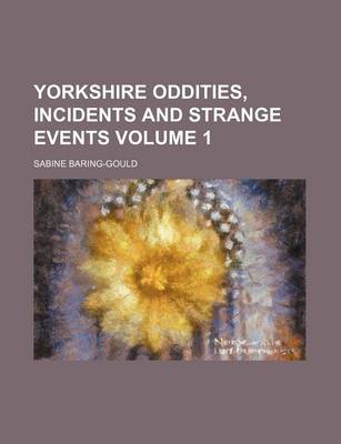 Book cover for Yorkshire Oddities, Incidents and Strange Events Volume 1