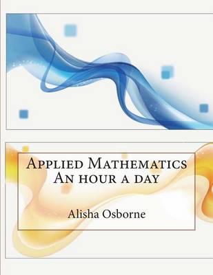 Book cover for Applied Mathematics an Hour a Day
