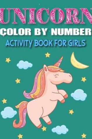 Cover of Unicorn Color by Number Activity Book for Girls