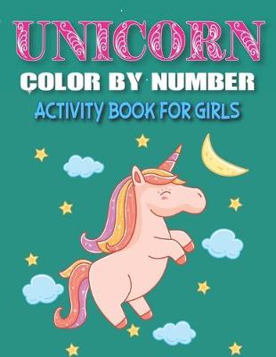 Book cover for Unicorn Color by Number Activity Book for Girls