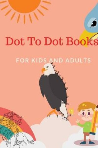 Cover of Dot To Dot Books For Kids and Adults