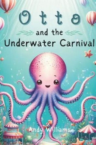 Cover of Otto and the Underwater Carnival