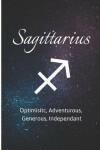 Book cover for Sagittarius - Optimisitc, Adventurous, Generous, Independant