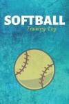 Book cover for Softball Training Log