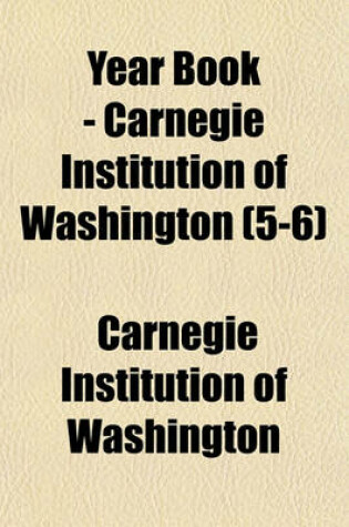 Cover of Year Book - Carnegie Institution of Washington (5-6)