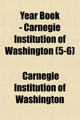 Book cover for Year Book - Carnegie Institution of Washington (5-6)