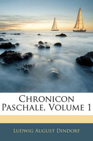 Cover of Chronicon Paschale, Volume 1