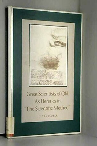 Cover of Great Scientists of Old as Heretics in the Scientific Method