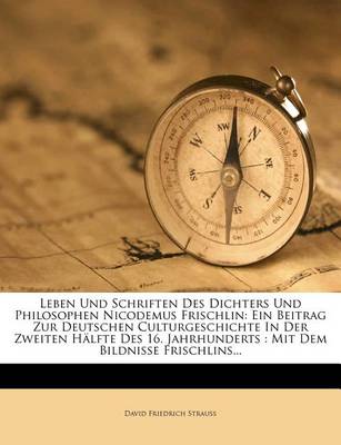 Book cover for Leben Und Schriften Des Dichters Und Philosophen Nicodemus Frischlin