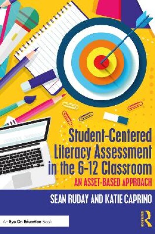 Cover of Student-Centered Literacy Assessment in the 6-12 Classroom