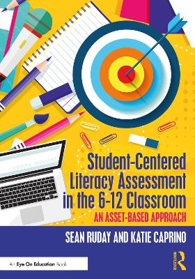 Book cover for Student-Centered Literacy Assessment in the 6-12 Classroom