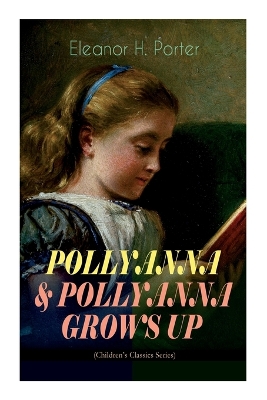 Book cover for Pollyanna & Pollyanna Grows Up (Children's Classics Series)