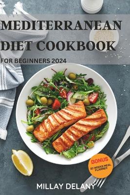 Book cover for Mediterranean Diet Cookbook for Beginners 2024