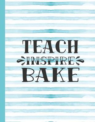 Cover of Teach Inspire Bake