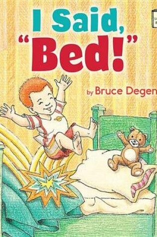 Cover of I Said, "Bed!"