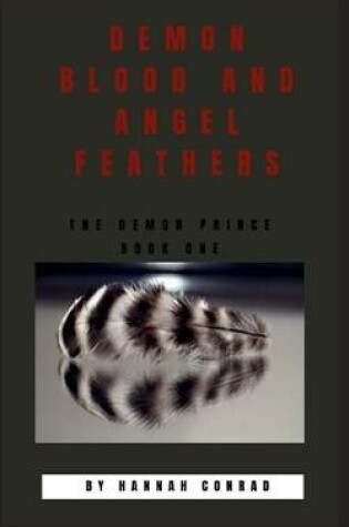 Cover of Demon Blood and Angel Feathers