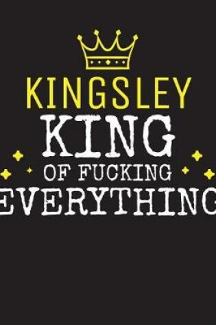 Cover of KINGSLEY - King Of Fucking Everything