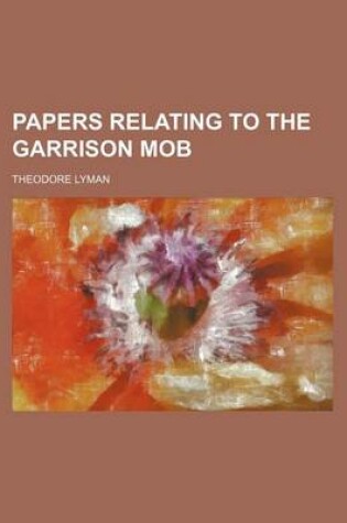 Cover of Papers Relating to the Garrison Mob