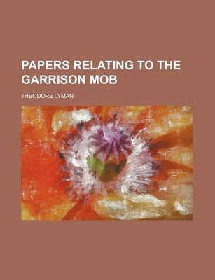 Book cover for Papers Relating to the Garrison Mob