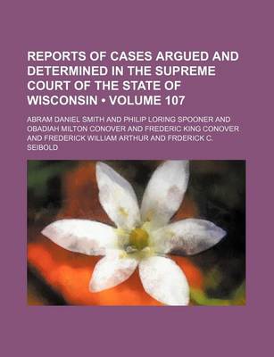 Book cover for Wisconsin Reports; Cases Determined in the Supreme Court of Wisconsin Volume 107