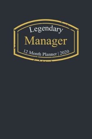 Cover of Legendary Manager, 12 Month Planner 2020