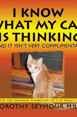 Cover of I Know What My Cat Is Thinking