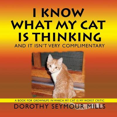 Cover of I Know What My Cat Is Thinking