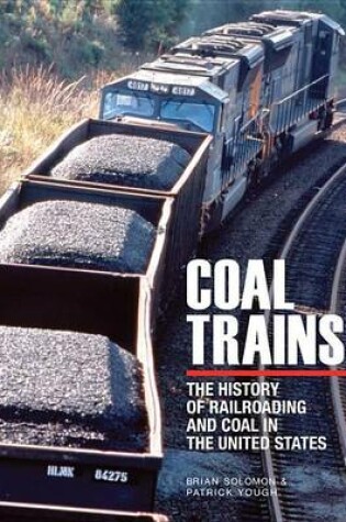 Cover of Coal Trains: The History of Railroading and Coal in the United States
